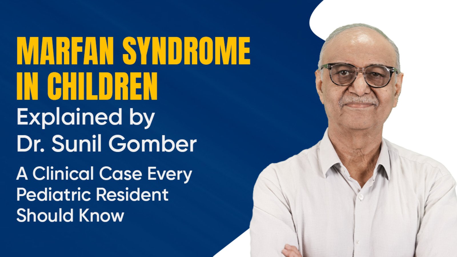 Marfan Syndrome Explained by Dr. Sunil Gomber