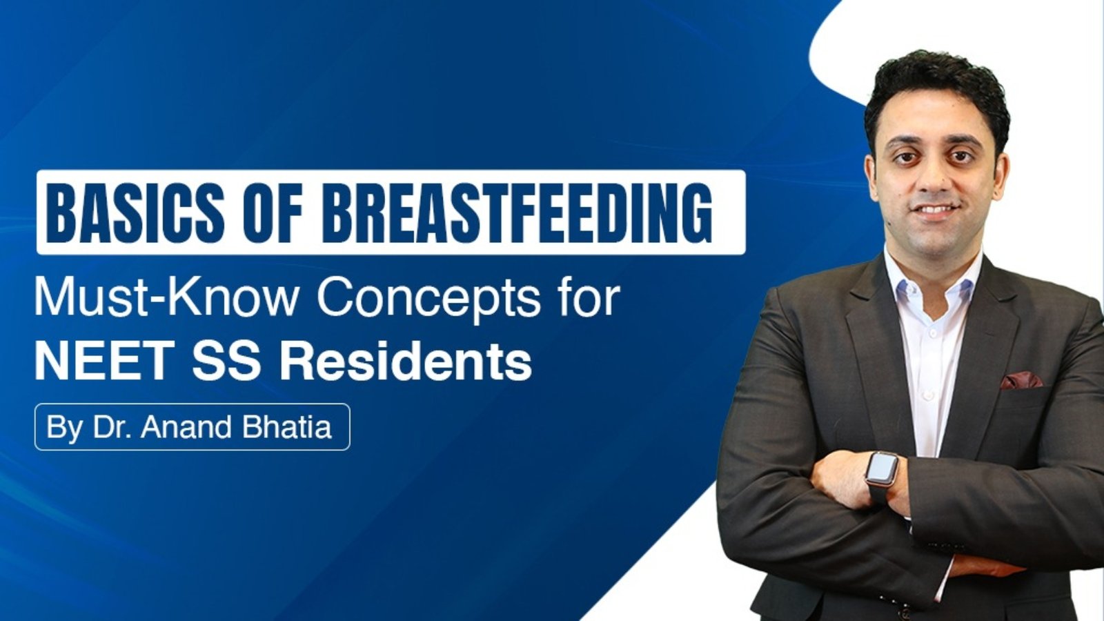 Basics of Breastfeeding by Dr. Anand Bhatia