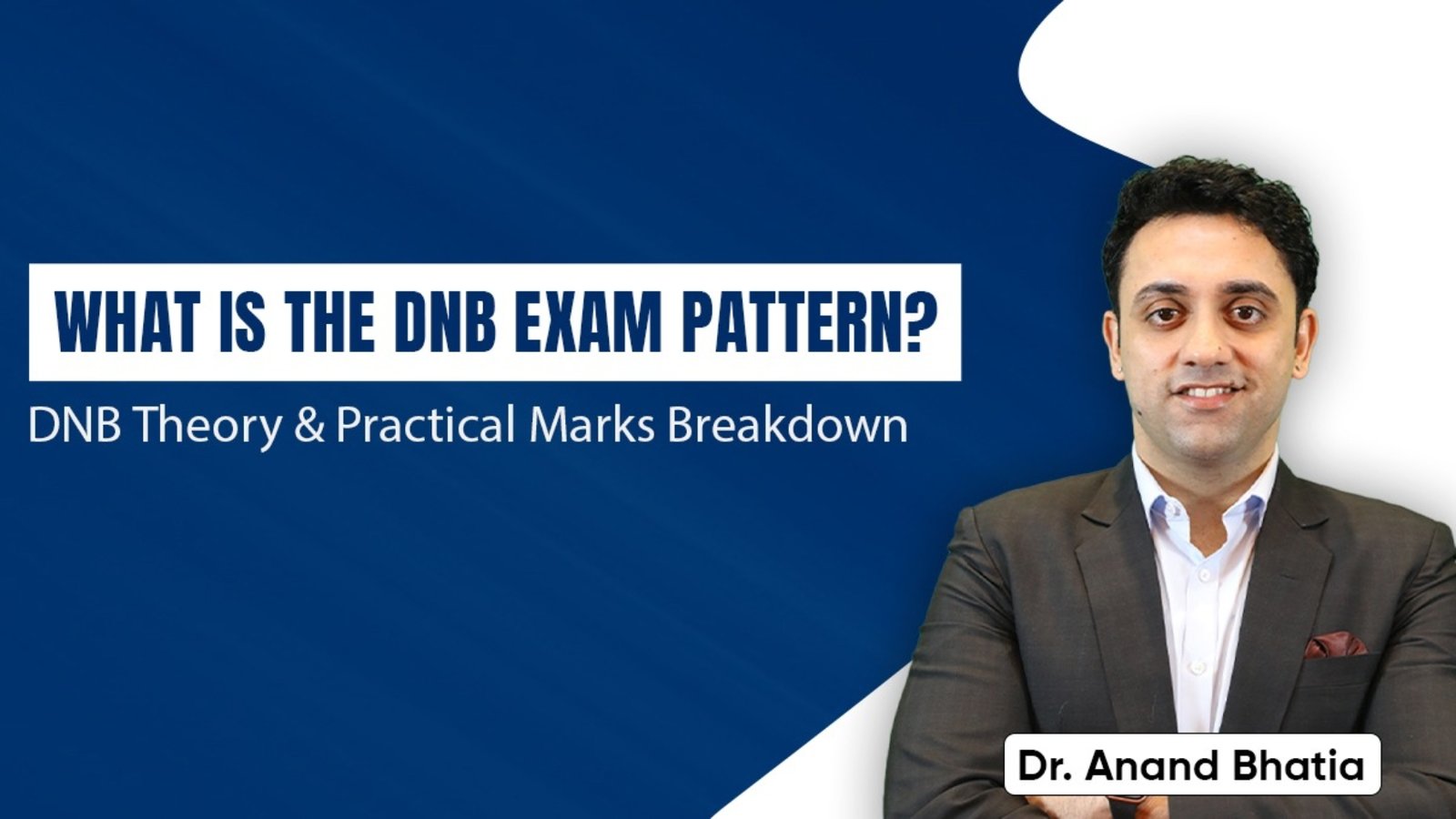 DNB Exam Pattern by Dr. Anand Bhatia